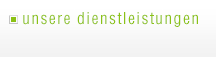Unsere Dienstleistungen
